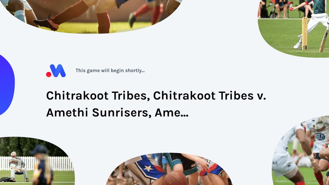Preview for Chitrakoot Tribes, Chitrakoot Tribes v. Amethi Sunrisers, Ame...