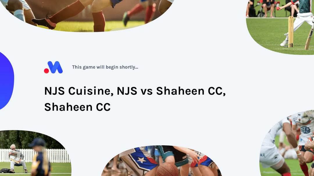Preview for NJS Cuisine, NJS vs Shaheen CC, Shaheen CC