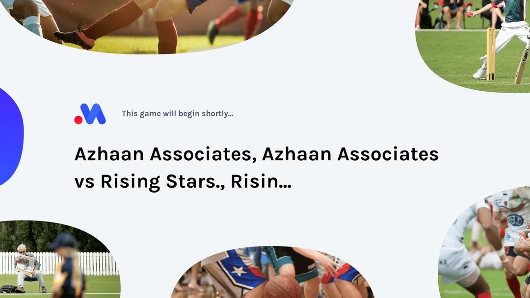 Preview for Azhaan Associates, Azhaan Associates  vs Rising Stars., Risin...